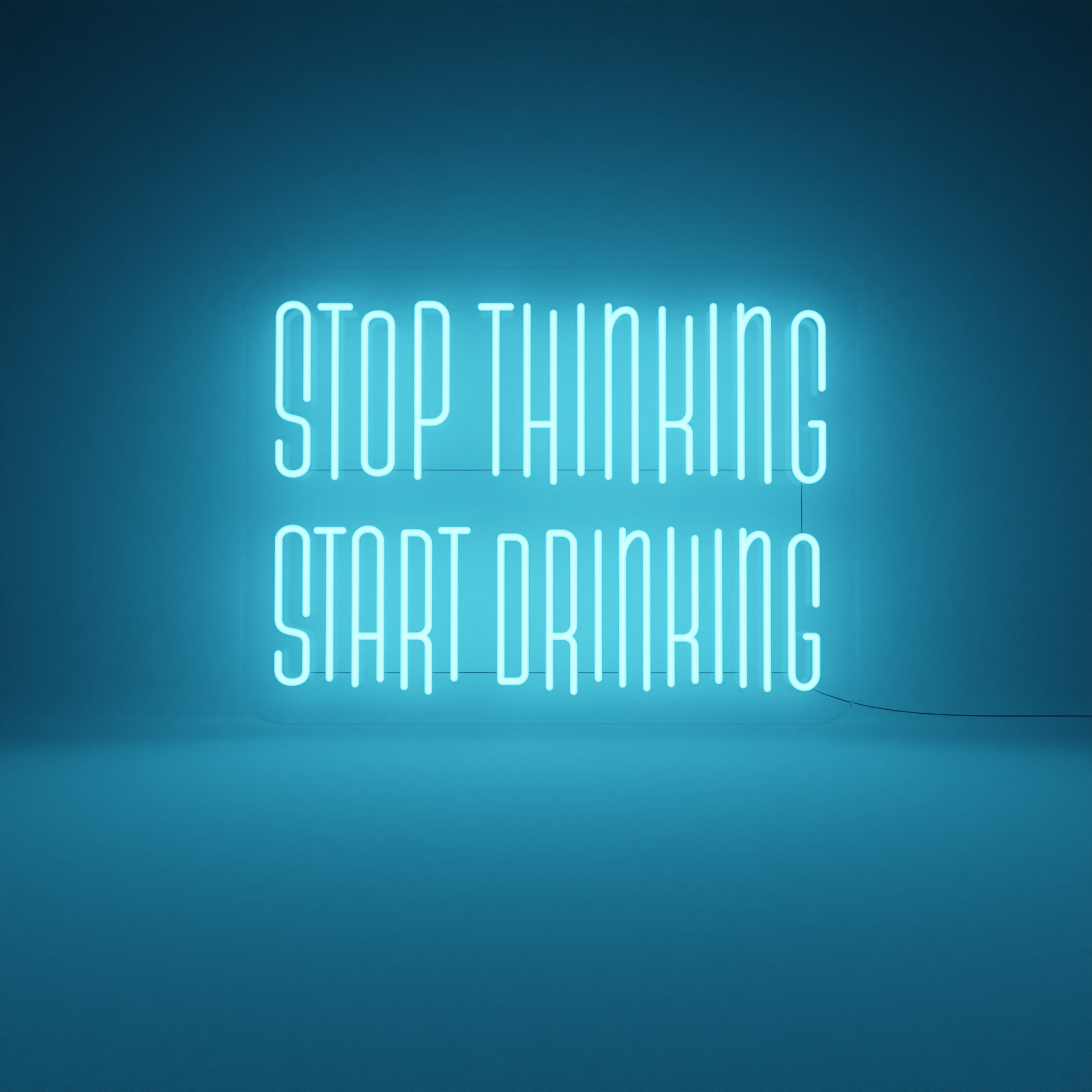 Stop Thinking Start Drinking
