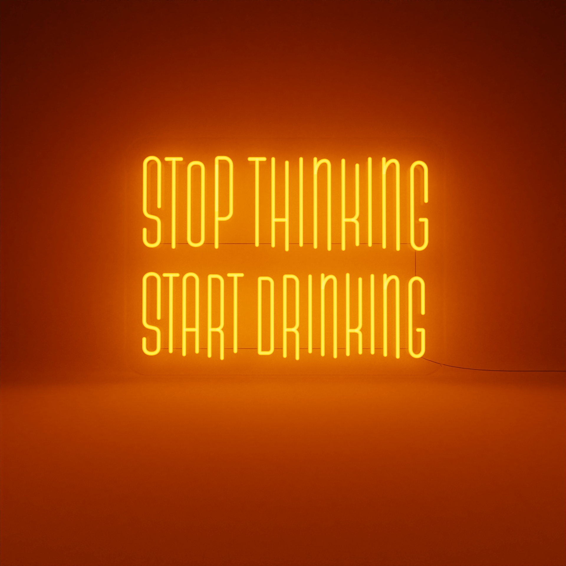 Stop Thinking Start Drinking