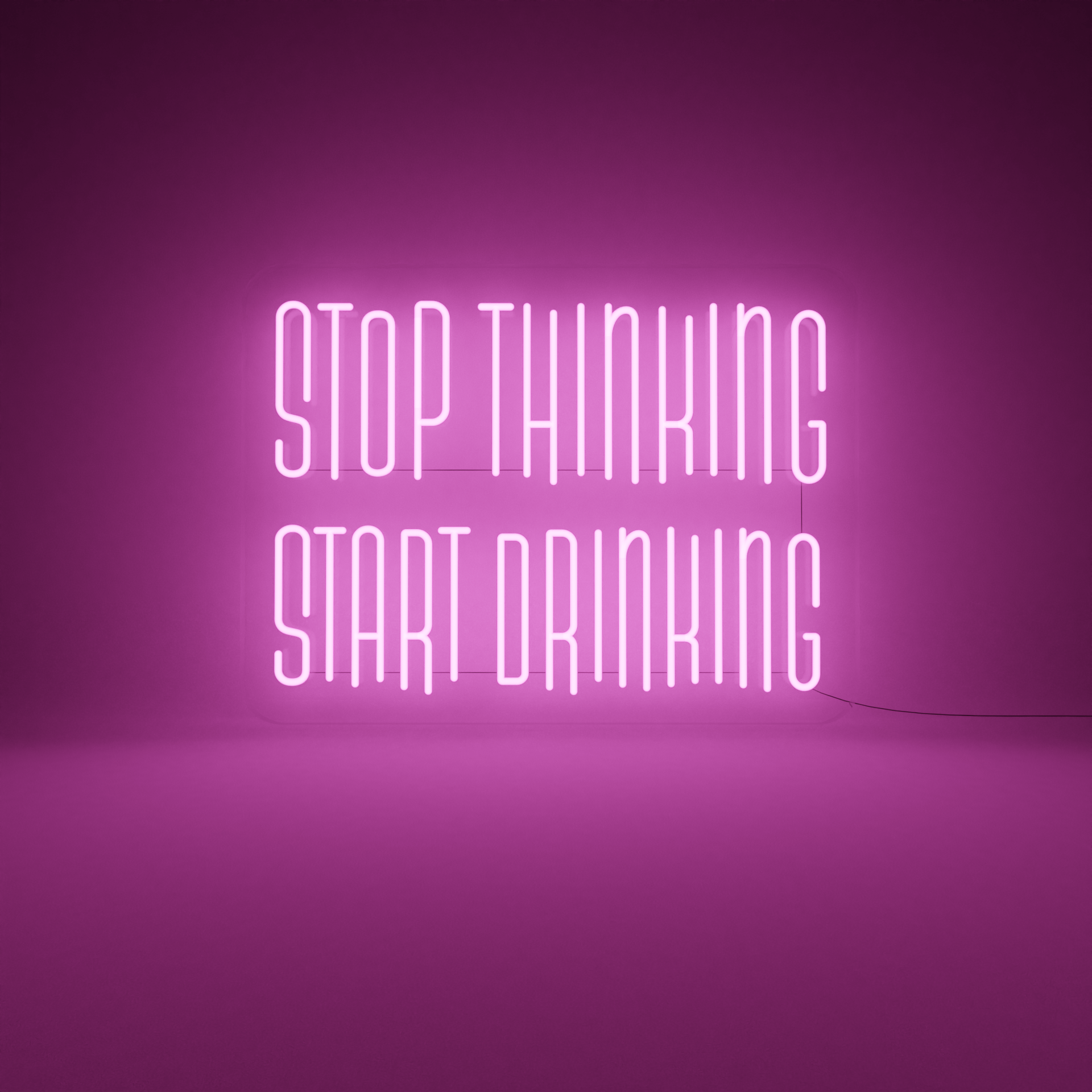 Stop Thinking Start Drinking