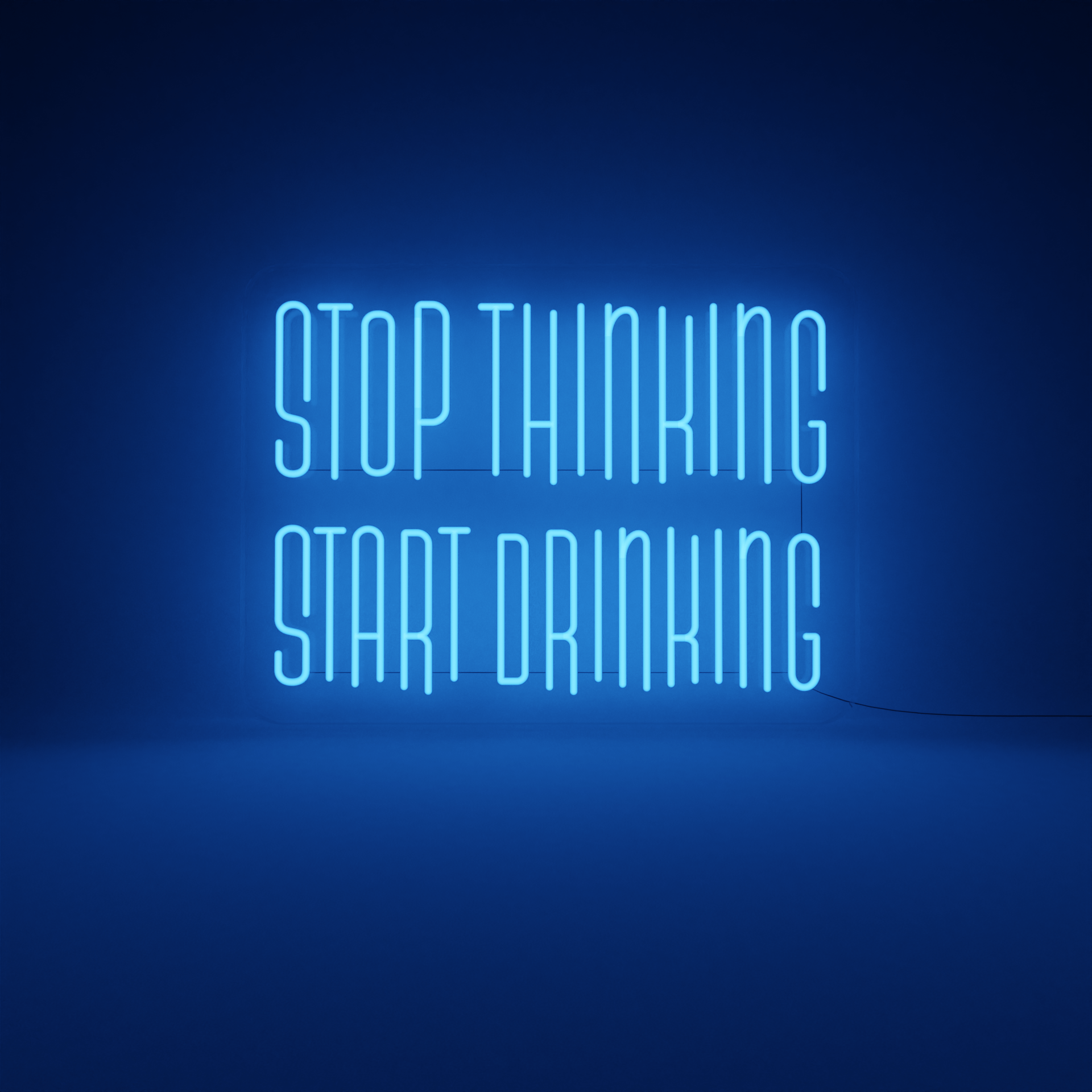 Stop Thinking Start Drinking