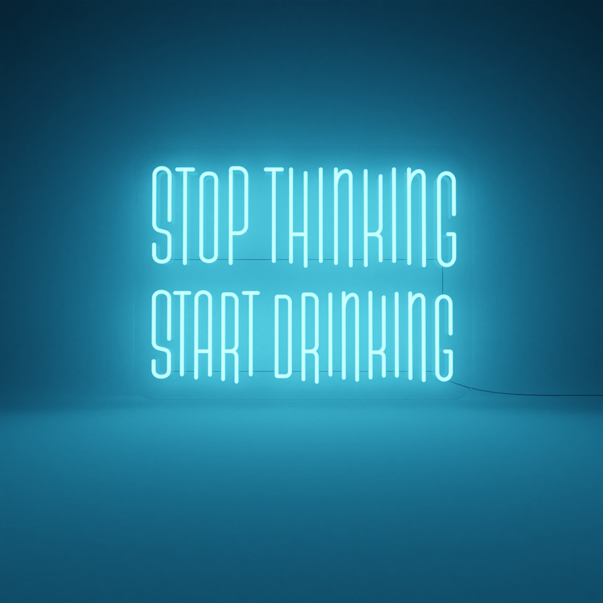 Stop Thinking Start Drinking