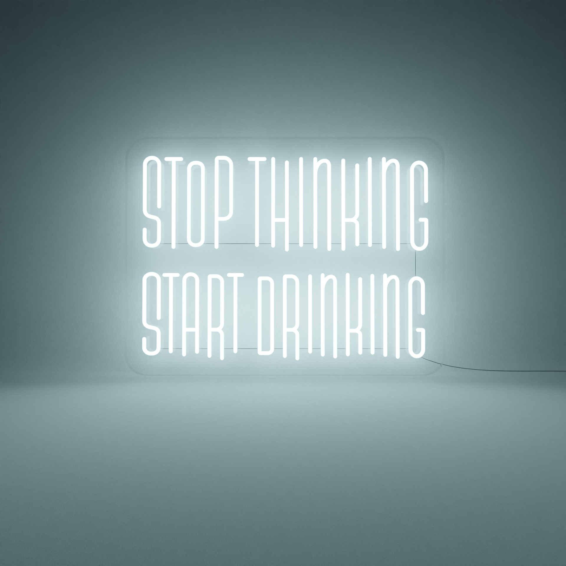 Stop Thinking Start Drinking